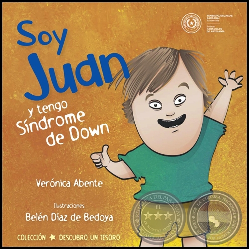 SOY JUAN Y TENGO SÍNDROME DE DOWN - Autora: VERÓNICA ABENTE - Año 2021